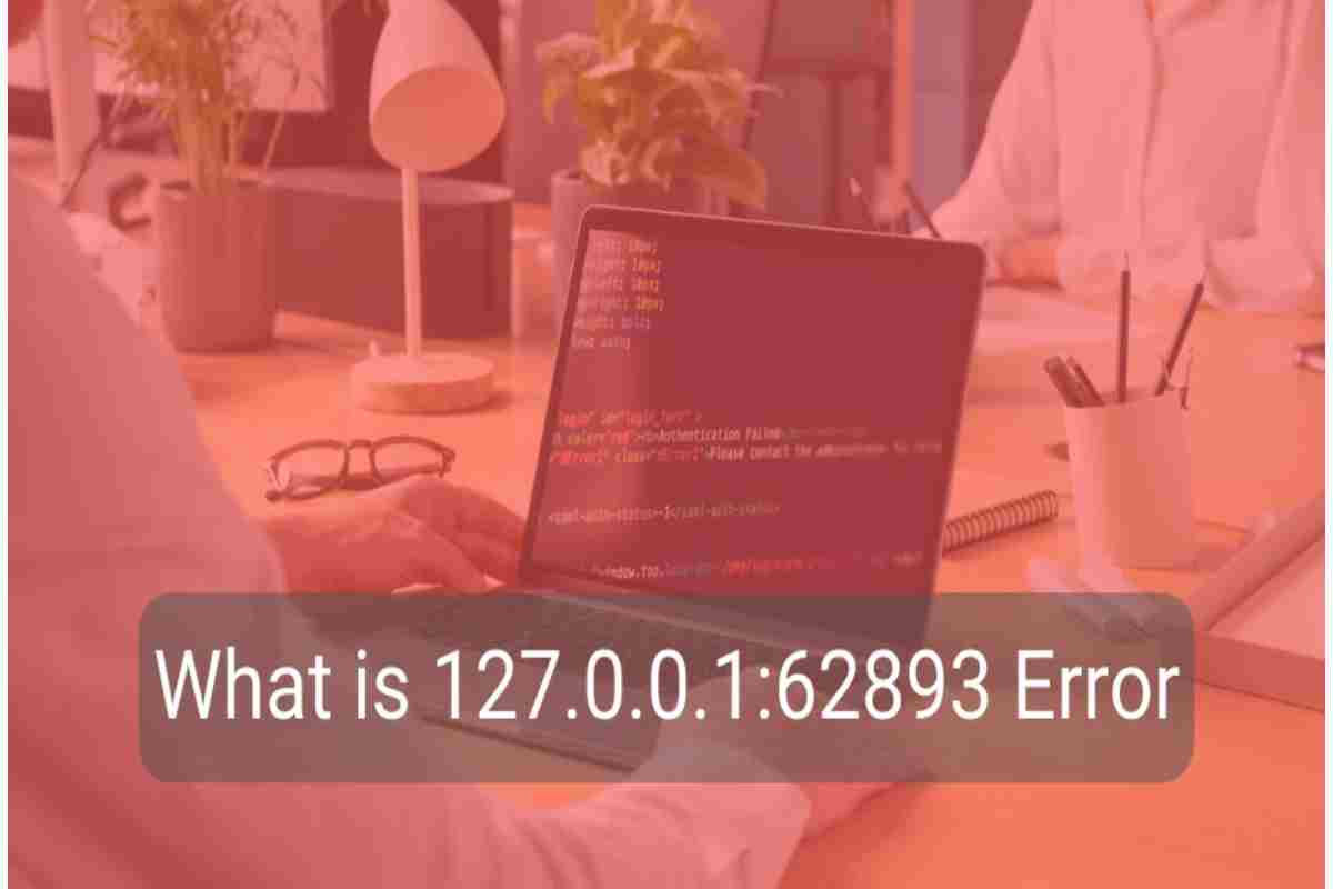 What Does 127.0.0.1_62893 Mean_ How to Fix Errors