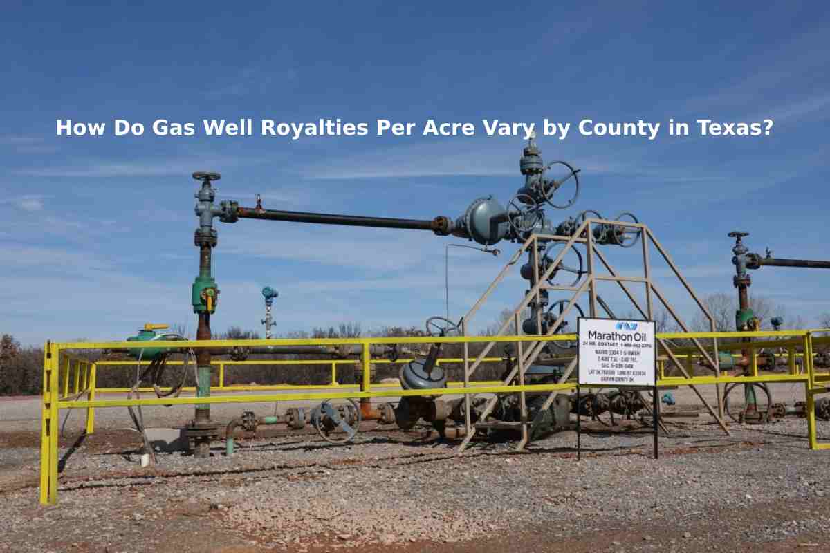 How Do Gas Well Royalties Per Acre Vary by County in Texas?
