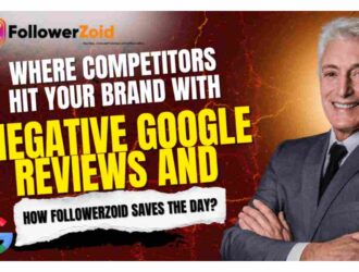 Where Competitors Hit Your Brand with Negative Google Reviews and How Followerzoid Saves the Day?