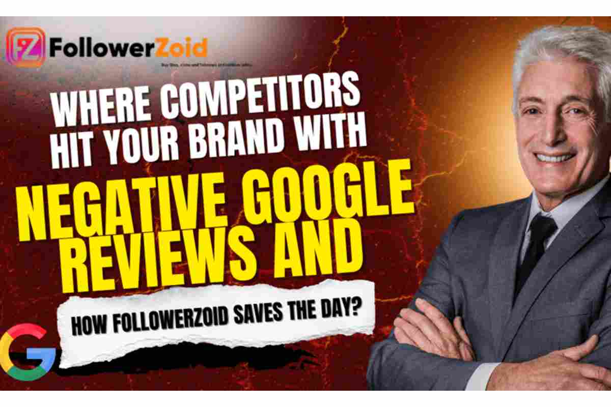 Where Competitors Hit Your Brand with Negative Google Reviews and How Followerzoid Saves the Day?