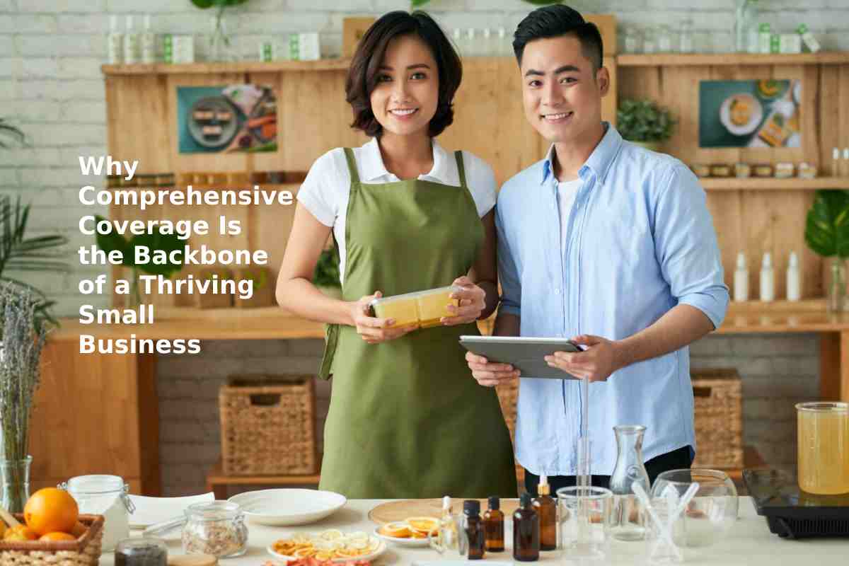 Behind the Policy: Why Comprehensive Coverage Is the Backbone of a Thriving Small Business