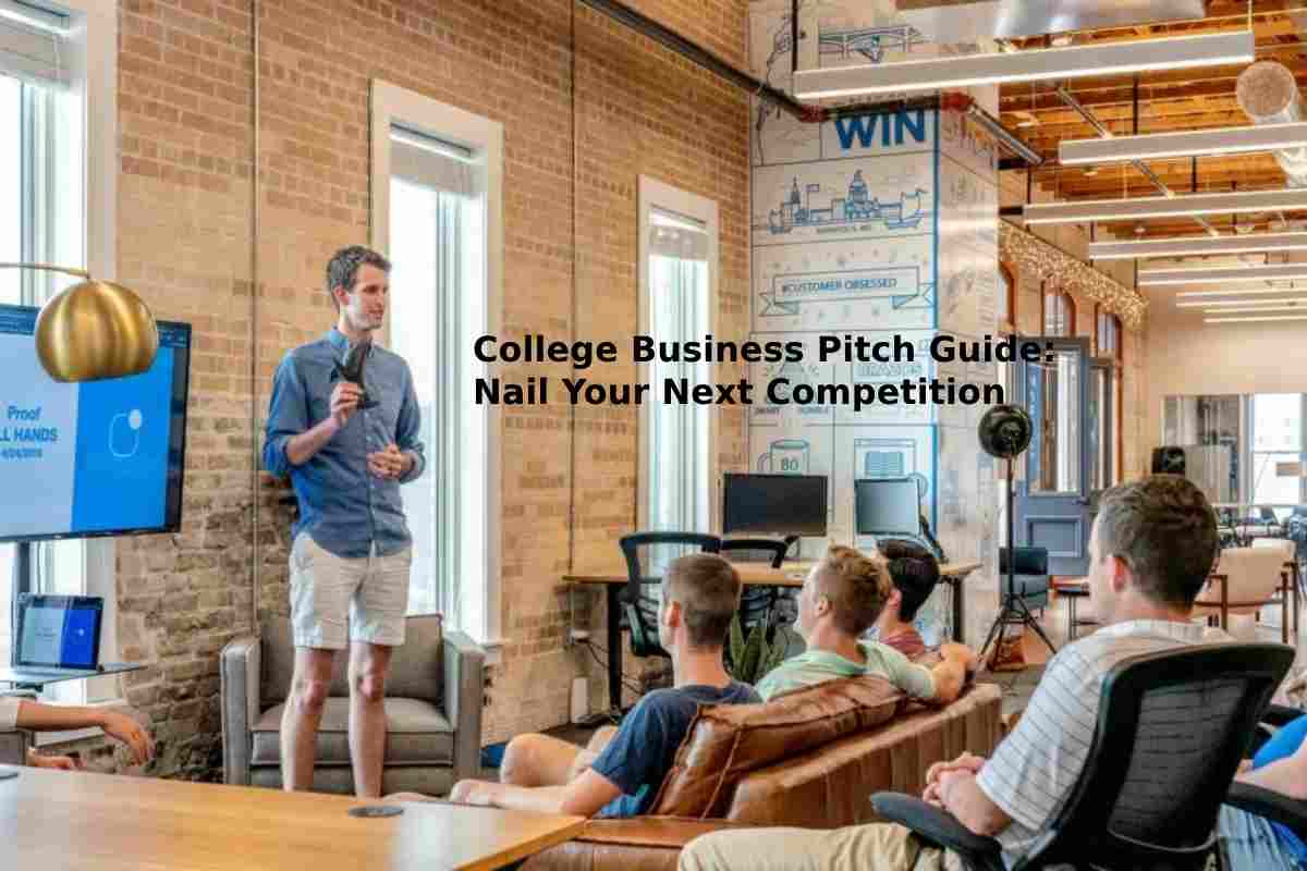 College Business Pitch Guide: Nail Your Next Competition