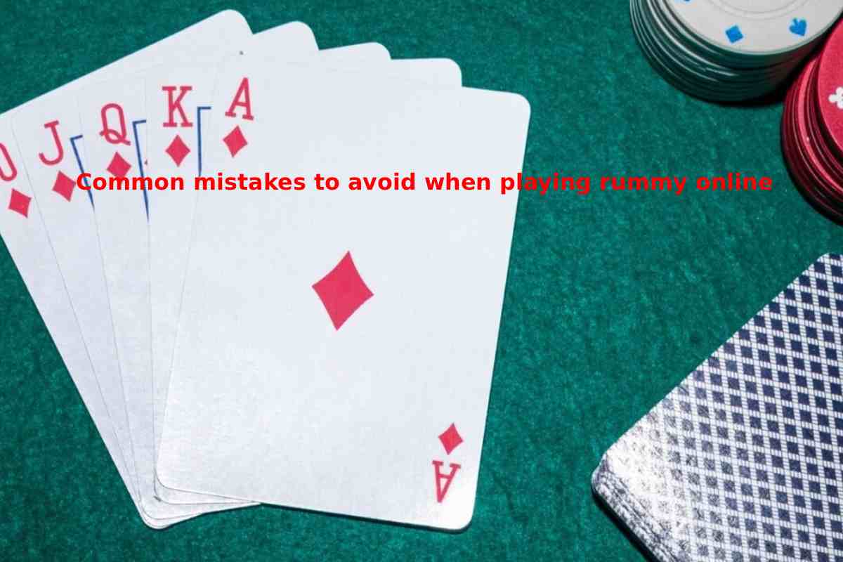 Common Mistakes to avoid when Playing Rummy Online