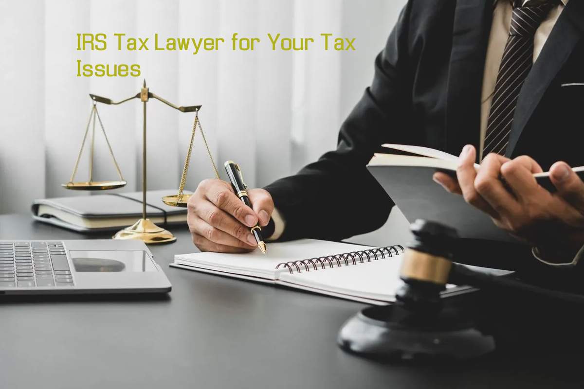 IRS Tax Lawyer for Your Tax Issues