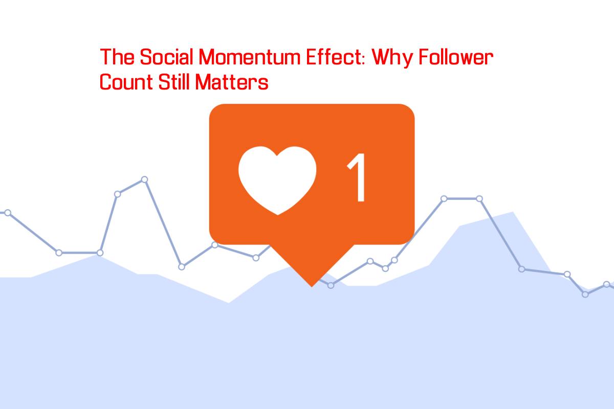 The Social Momentum Effect: Why Follower Count Still Matters