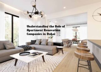 Understanding the Role of Apartment Renovation Companies in Dubai