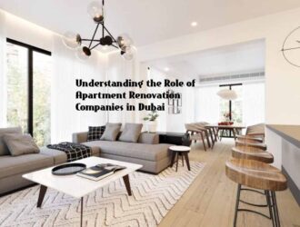 Understanding the Role of Apartment Renovation Companies in Dubai