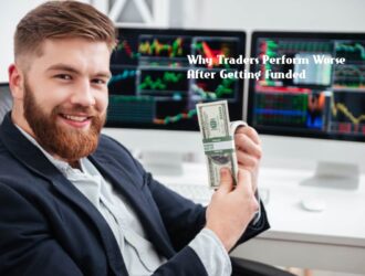 Why Traders Perform Worse After Getting Funded (And How to Prevent It)