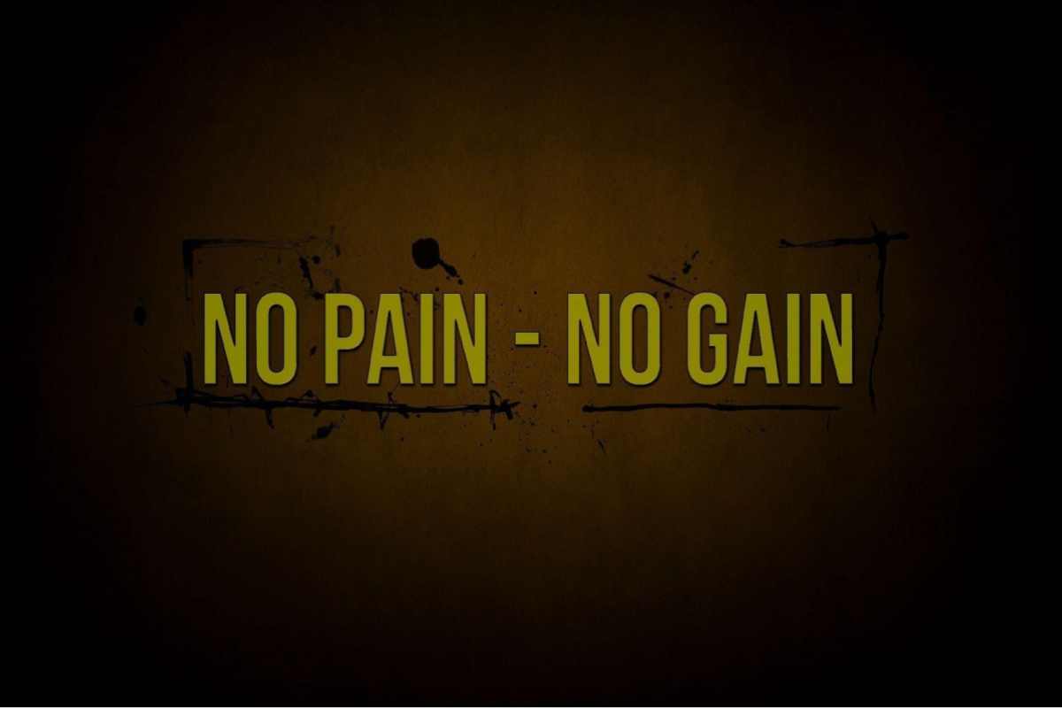 no pain no gain